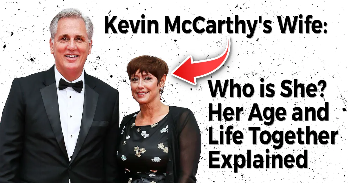 Kevin McCarthy’s Wife: Who is She? Her Age and Life Together Explained