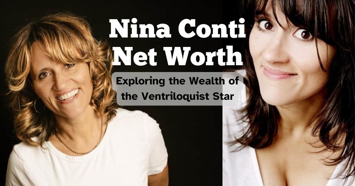 Nina Conti Net Worth: Exploring the Wealth of the Ventriloquist Star