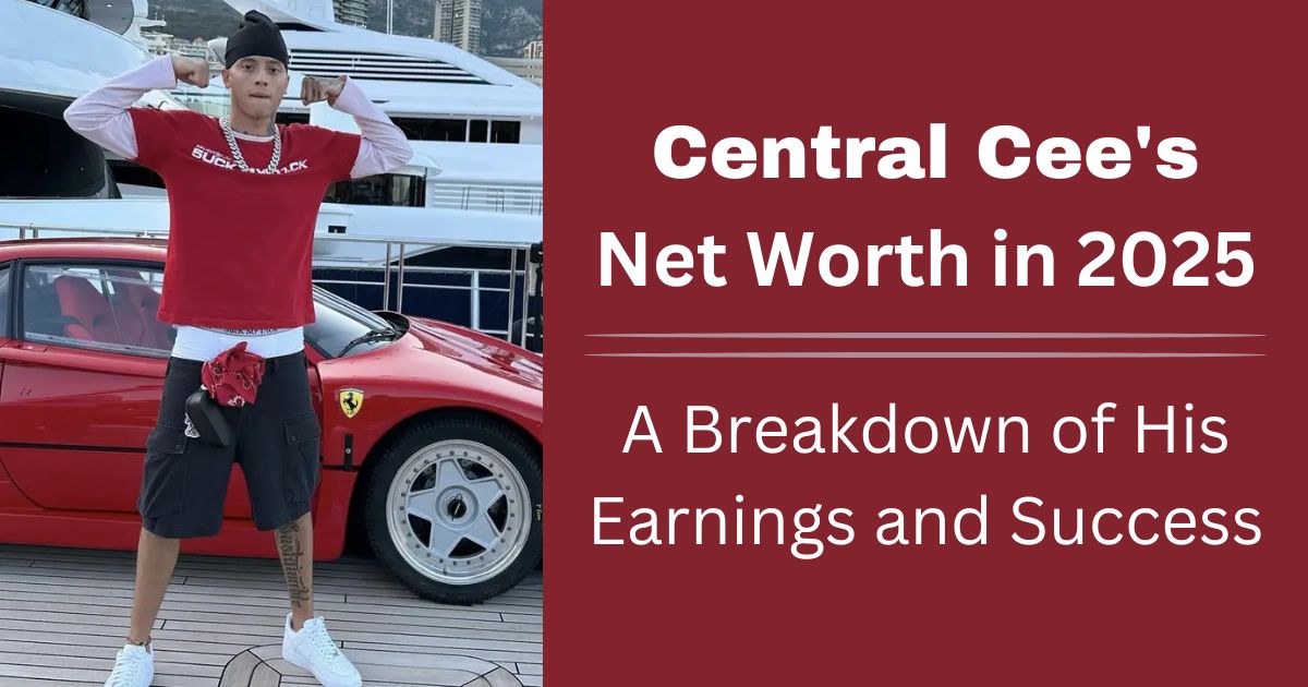 Central Cee’s Net Worth in 2025: A Breakdown of His Earnings and Success